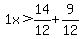 1x+%3E+14%2F12+%2B+9%2F12