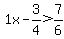 1x+-+3%2F4+%3E+7%2F6