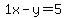 1x-y=5