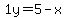 1y=5-x