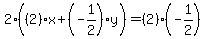 2%28%282%29%2Ax%2B%28-1%2F2%29%2Ay%29=%282%29%2A%28-1%2F2%29