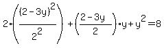 2%28%282-3y%29%5E2%2F2%5E2%29%2B%28%282-3y%29%2F2%29y%2By%5E2=8%29