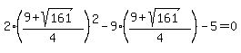 2%28%289+%2B+sqrt%28161%29%29+%2F+4%29%5E2+-+9%28%289+%2B+sqrt%28161%29%29+%2F+4%29+-+5+=+0