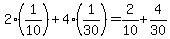 2%281%2F10%29+%2B+4%281%2F30%29+=+2%2F10+%2B+4%2F30+