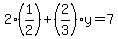 2(1/2)+(2/3)y = 7