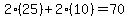2%2825%29%2B2%2810%29=70