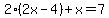 2%282x-4%29%2Bx+=+7