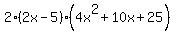 2%282x-5%29%2A%284x%5E2+%2B+10x+%2B+25%29