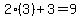 2(3)+3=9