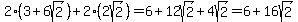 2%283%2B6sqrt%282%29%29+%2B+2%282sqrt%282%29%29+=+6+%2B+12sqrt%282%29+%2B+4sqrt%282%29+=+6+%2B+16sqrt%282%29