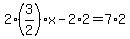 2%283%2F2%29x+-+2%2A2+=+7%2A2