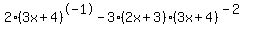 2%283x%2B4%29%5E-1+-+3%282x%2B3%29%2A%283x%2B4%29%5E%28-2%29