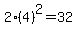 2(4)^2=32