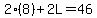 2(8)+2L=46