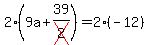 2(9a+39/cross(2))=2(-12)
