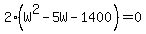 2%28W%5E2+-+5W+-+1400%29+=+0