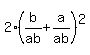 2%28b%2Fab%2Ba%2Fab%29%5E2