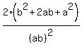 2%28b%5E2%2B2ab%2Ba%5E2%29%2F%28ab%29%5E2