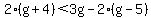 2%28g%2B4%29%3C3g-2%28g-5%29
