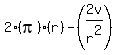 2(pi)(r)-(2v/r^2)