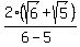2%28sqrt%286%29%2Bsqrt%285%29%29%2F%286-5%29