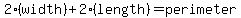 2(width)+2(length)=perimeter
