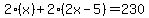 2%28x%29%2B2%282x-5%29=230