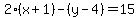 2(x+1)-(y-4)=15
