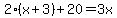 2%28x%2B3%29+%2B+20+=+3x