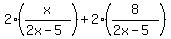 2%28x%2F%282x+-+5%29%29+%2B+2%288%2F%282x+-+5%29%29