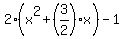 2(x^2 + (3/2)x) - 1