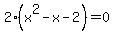 2%28x%5E2+-+x+-+2%29=0