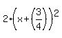 2(x + (3/4))^2