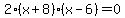 2%28x+%2B+8%29%28x-6%29+=+0