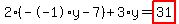 2%2A%28--1%2Ay-7%29%2B3%2Ay=highlight_red%28+31+%29