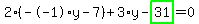 2%2A%28--1%2Ay-7%29%2B3%2Ay-highlight_green%28+31+%29=0
