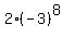 2%2A%28-3%29%5E%288%29