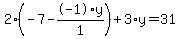2%2A%28-7--1%2Ay%2F1%29%2B3%2Ay=31