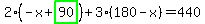 2%2A%28-x%2Bhighlight_green%28+90+%29%29%2B3%2A%28180-x%29=440