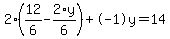 2%2A%2812%2F6+-+2%2Ay%2F6%29+%2B+-1%5Cy+=+14