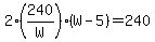 2%2A%28240%2FW%29%2A%28W-5%29=240