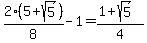 2%2A%285+%2B+sqrt%285%29%29%2F8+-+1+=+%281+%2B+sqrt%285%29%29%2F4