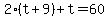 2*(t + 9) + t = 60