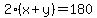 2*(x+y)=180