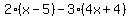 2%2A%28x-5%29-3%2A%284x%2B4%29