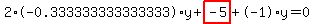 2%2A-0.333333333333333%2Ay%2Bhighlight_red%28+-5+%29%2B-1%2Ay=0