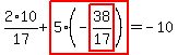 2%2A10%2F17%2Bhighlight_red%28+5%2A%28-highlight_red%28+38%2F17+%29%29+%29=-10