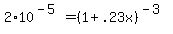 2*10^(-5) = (1 + .23x)^(-3)