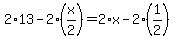 2%2A13+-+2%2A+%28x%2F2%29+=+2%2Ax+-+2%2A+%281%2F2%29