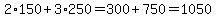 2%2A150%2B3%2A250=300%2B750=1050